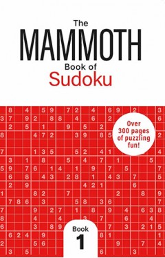 The Mammoth Book of Sudoku 1: Over 300 Pages of Puzzling Fun